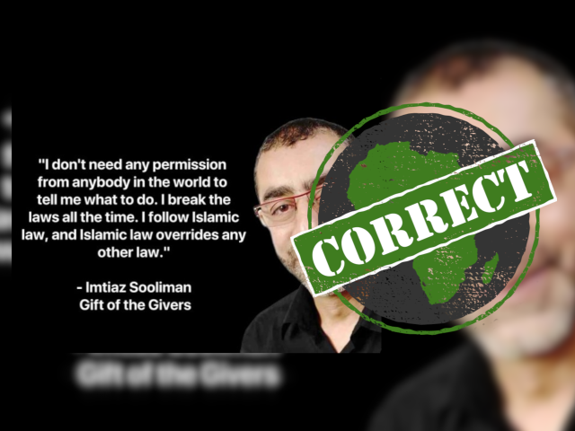 Yes, founder of NGO Gift of the Givers Imtiaz Sooliman said ‘I follow Islamic law, it overrides any other law’